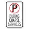Signmission No Parking During Chapel Services Heavy-Gauge Aluminum Sign, 12" x 18", A-1218-23746 A-1218-23746 - alternate 1